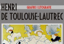 Henri de Toulouse – Lautrec – nowa wystawa w Galerii Zamkowej