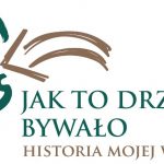 JAK TO DRZEWIEJ BYWAŁO – historia mojej wsi – konkurs