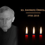 Zmarł Ks. Andrzej Drwiła – AKTUALIZACJA