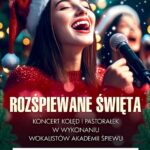 Rozśpiewane święta z Akademią Śpiewu