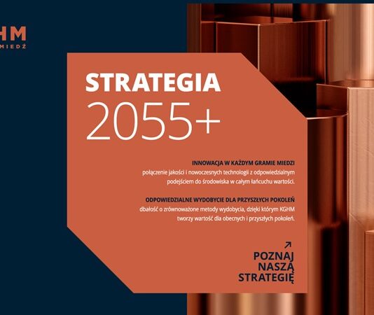 Strategia 2055+ wyznacza kierunki rozwoju Grupy KGHM Polska Miedź